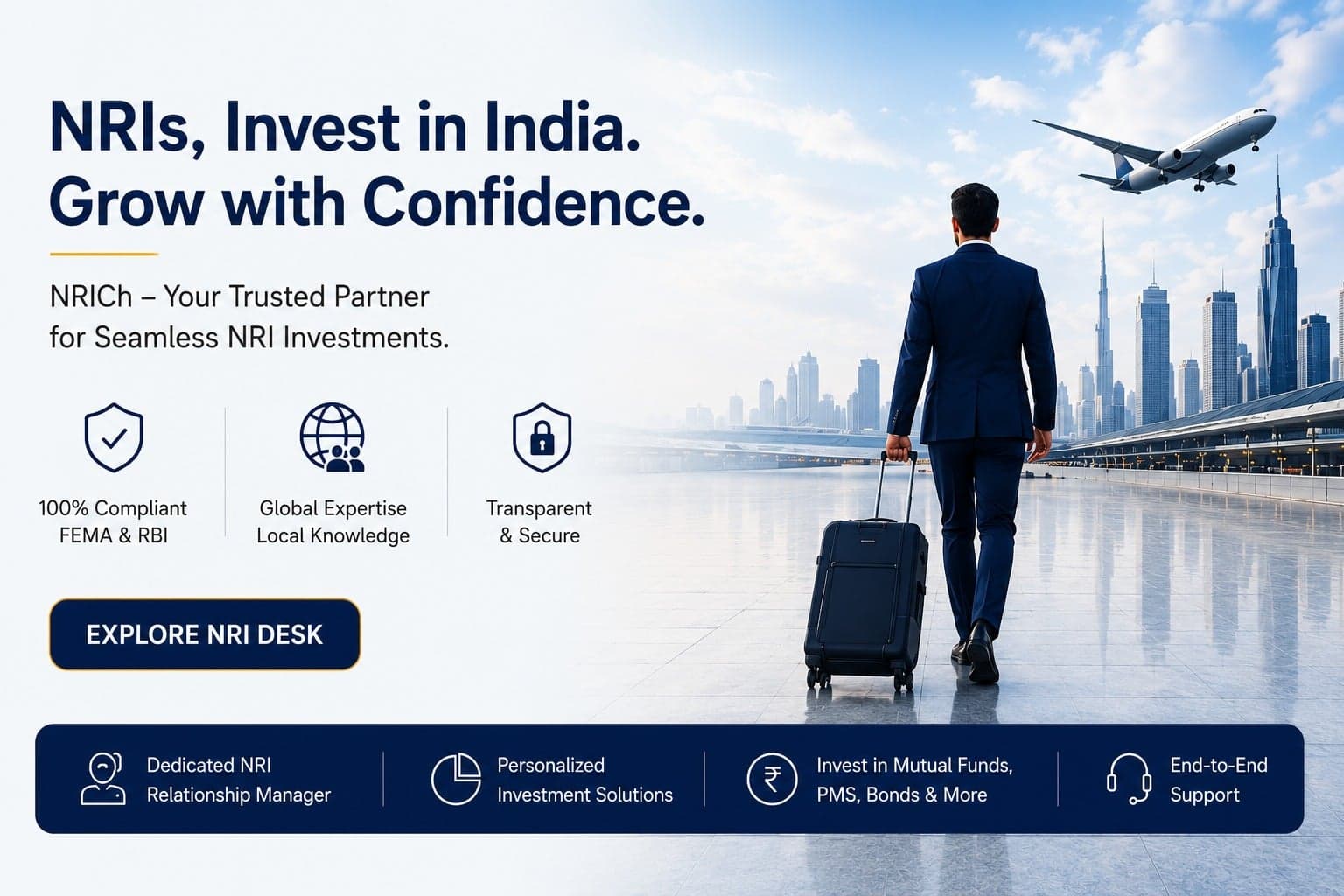 NRIs, Invest in India. Grow with Confidence. NRICh — your trusted partner for seamless NRI investments, offering a dedicated relationship manager, personalized investment solutions, and mutual funds, PMS, bonds and more.